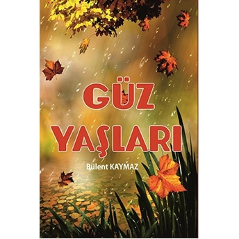 Güz Yaşları Bülent Kaymaz