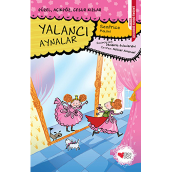 Güzel, Açıkgöz, Cesur Kızlar 01 - Yalancı Aynalar Beatrice Masini