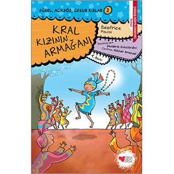 Güzel, Açıkgöz, Cesur Kızlar 03 - Kral Kızının Armağanı Beatrice Masini