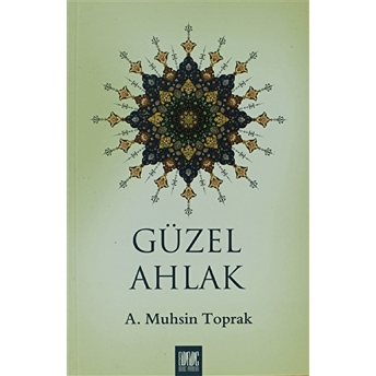 Güzel Ahlak A. Muhsin Toprak