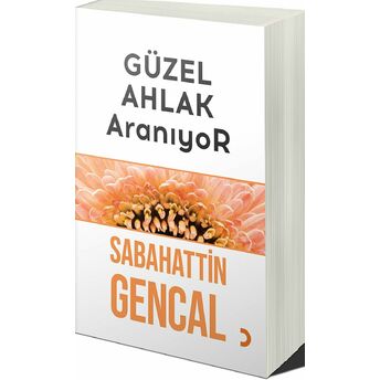 Güzel Ahlak Aranıyor Sabahattin Gencal