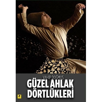 Güzel Ahlak Dörtlükleri Vahip Doğmuş