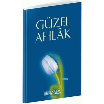 Güzel Ahlak; Islam Öncelikli Bir Hayat Içinislam Öncelikli Bir Hayat Için Mahmut Sami Ramazanoğlu