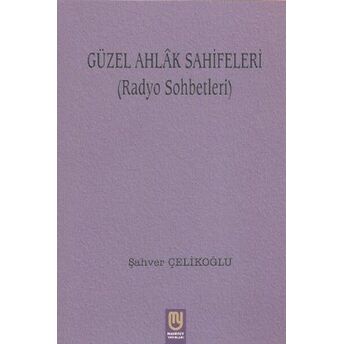 Güzel Ahlak Sahifeleri (Radyo Sohbetleri) Şahver Çelikoğlu