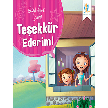 Güzel Ahlak Serisi : Teşekkür Ederim Kolektif