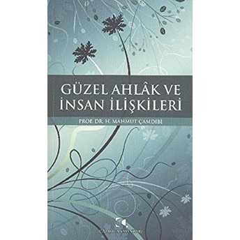 Güzel Ahlak Ve Insan Ilişkileri