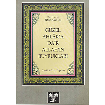 Güzel Ahlak'a Dair Allah'ın Buyrukları Derleme