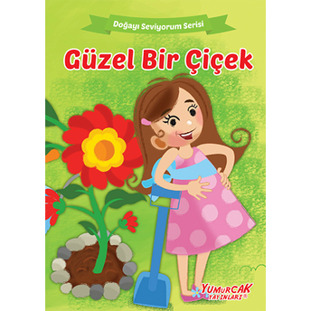 Güzel Bir Çiçek - Doğayı Seviyorum Serisi Kolektif