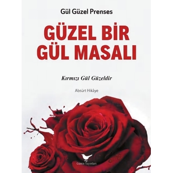 Güzel Bir Gül Masalı Güzel Gül Prenses