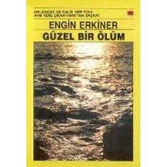 Güzel Bir Ölüm Engin Erkiner