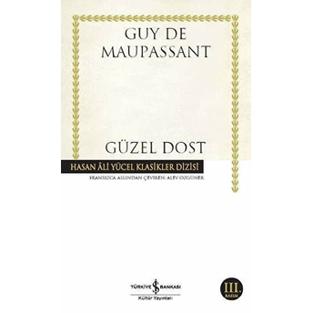 Güzel Dost - Hasan Ali Yücel Klasikleri Guy De Maupassant