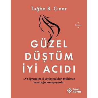 Güzel Düştüm Iyi Acıdı Tuğba B. Çınar