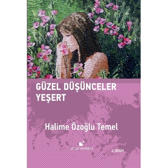 Güzel Düşünceler Yeşert - Halime Özoğlu Temel