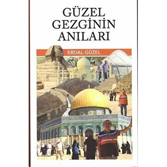 Güzel Gezginin Anıları Erdal Güzel