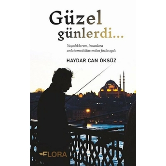 Güzel Günlerdi Haydar Can Öksüz