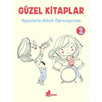 Güzel Kitaplar 2 - Oyunlarla Müzik Öğreniyorum