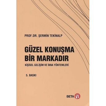 Güzel Konuşma Bir Markadır - Kişisel Gelişim Ve Ikna Yöntemleri Şermin Tekinalp