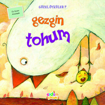 Güzel Öyküler: 7 - Gezgin Tohum Kolektif