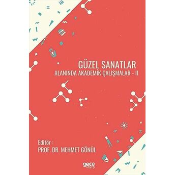 Güzel Sanatlar Alanında Akademik Çalışmalar - 2 Mehmet Gönül