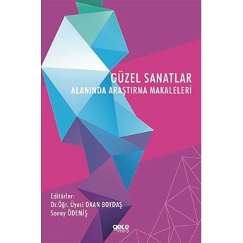 Güzel Sanatlar Alanında Araştırma Makaleleri - Dr.öğr. Üyesi Okan Boydaş Sonay Ödemiş