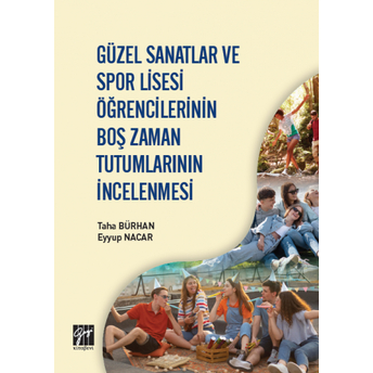 Güzel Sanatlar Ve Spor Lisesi Öğrencilerinin Boş Zaman Tutumlarının Incelenmesi Taha Bürhan