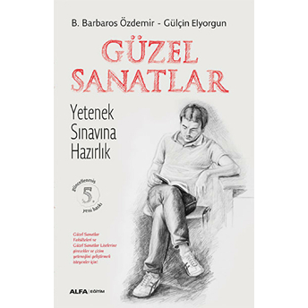 Güzel Sanatlar Yetenek Sınavına Hazırlık B. Barbaros Özdemir,Gülçin Elyorgun