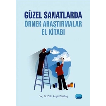 Güzel Sanatlarda Örnek Araştırmalar El Kitabı Pınar Avşar Karabaş