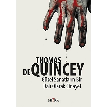 Güzel Sanatların Bir Dalı Olarak Cinayet Thomas De Quincey