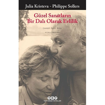 Güzel Sanatların Bir Dalı Olarak Evlilik Julia Kristeva – Philippe Sollers