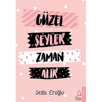 Güzel Şeyler Zaman Alır Seda Eroğlu