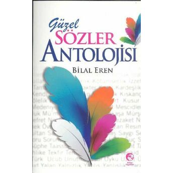 Güzel Sözler Antolojisi Bilal Eren