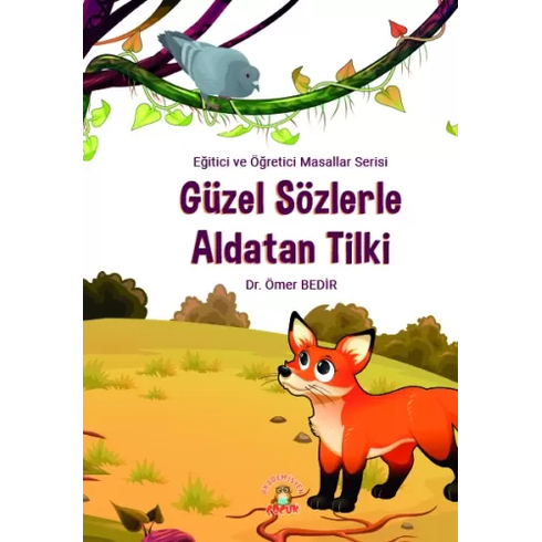 Güzel Sözlerle Aldatan Tilki - Ömer Bedir