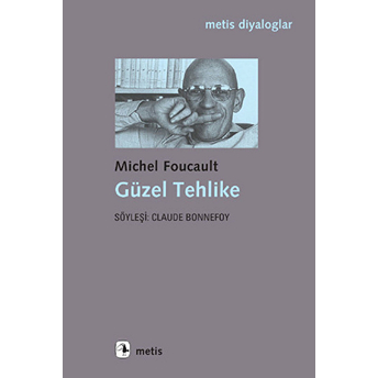 Güzel Tehlike Michel Foucault