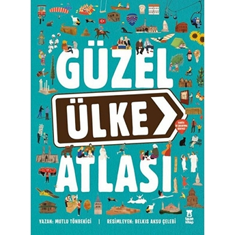 Güzel Ülke Atlası (Harita Ve Çıkartma Hediyeli) Mutlu Tönbekici