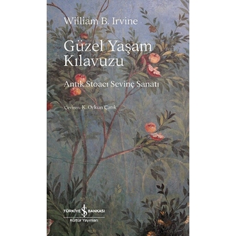 Güzel Yaşam Kılavuzu William Braxton Irvine