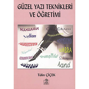 Güzel Yazı Teknikleri Ve Öğretimi Tülin Çiçek