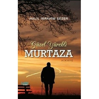 Güzel Yürekli Murtaza - Halil Ibrahim Sezer