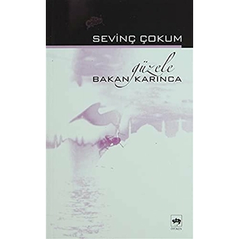 Güzele Bakan Karınca Sevinç Çokum