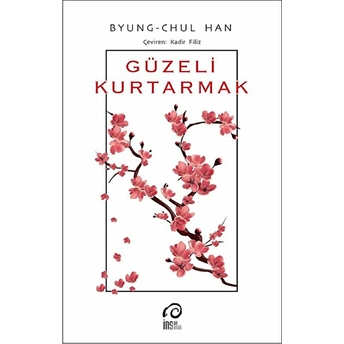 Güzeli Kurtarmak Byung-Chul Han