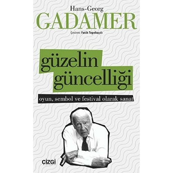 Güzelin Güncelliği Hans Georg Gadamer