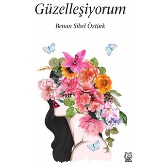 Güzelleşiyorum Sibel Benan Öztürk