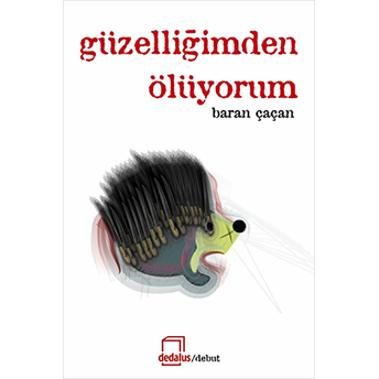 Güzelliğimden Ölüyorum Baran Çaçan