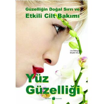 Güzelliğin Doğal Sırrı Ve Etkili Cilt Bakımı Yüz Güzelliği Liza Dekapaelli