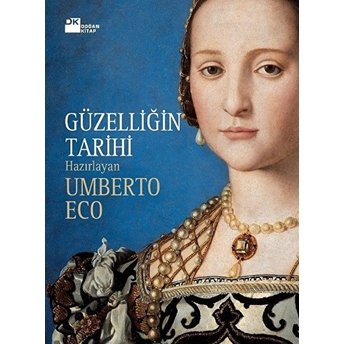 Güzelliğin Tarihi - Umberto Eco