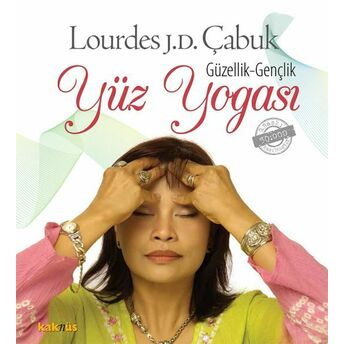 Güzellik - Gençlik Yüz Yogası Lourdes J. D. Çabuk