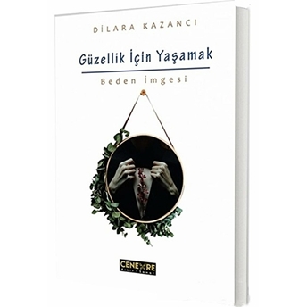 Güzellik Için Yaşamak Dilara Kazancı