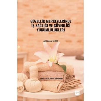 Güzellik Merkezlerinde Iş Sağlığı Ve Güvenliği Yükümlülükleri Zülal Zeynep Çağlar