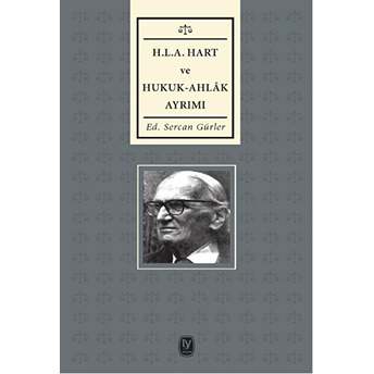 H. L. A Hart Ve Hukuk - Ahlak Ayrımı Kolektif