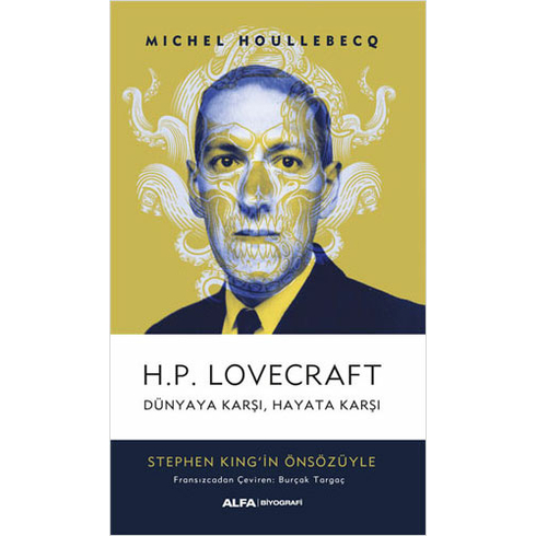 H.p. Lovecraft Dünyaya Karşı, Hayata Karşı   Stephen Kıng’ın Önsözüyle -  Michel Houllebecq