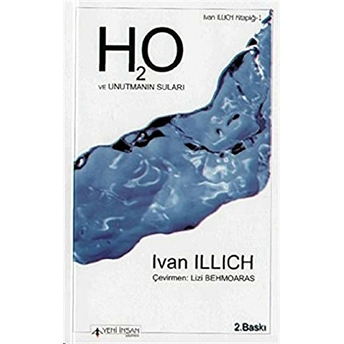 H2O Ve Unutmanın Suları Ivan Illich